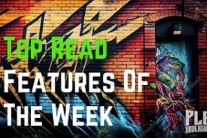 Top Read Features Of The Week